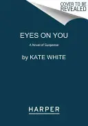 Ojos en ti Una novela de suspense - Eyes on You: A Novel of Suspense