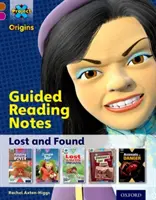 Proyecto X Orígenes: Brown Book Band, Oxford Nivel 10: Lost and Found: Apuntes de lectura guiada - Project X Origins: Brown Book Band, Oxford Level 10: Lost and Found: Guided reading notes