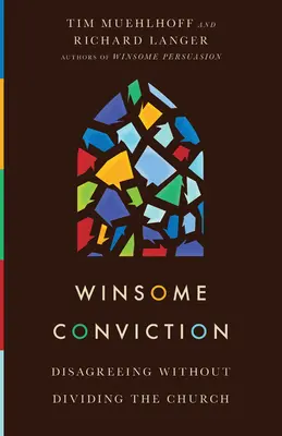 La convicción ganadora: Discrepar sin dividir a la Iglesia - Winsome Conviction: Disagreeing Without Dividing the Church