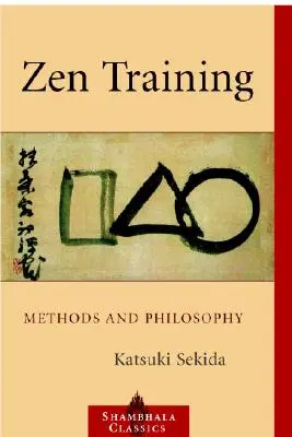 Entrenamiento Zen: Métodos y filosofía - Zen Training: Methods and Philosophy