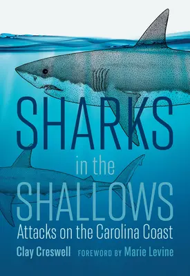 Sharks in the Shallows: Ataques a la costa de Carolina - Sharks in the Shallows: Attacks on the Carolina Coast