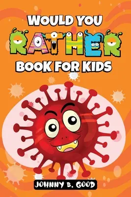 Libro «Preferirías» para niños: Un divertido e interactivo libro de preguntas para niños - Would You Rather Book For Kids: A Hilarious and Interactive Question Game Book For Kids