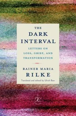 El intervalo oscuro: Cartas sobre la pérdida, el dolor y la transformación - The Dark Interval: Letters on Loss, Grief, and Transformation