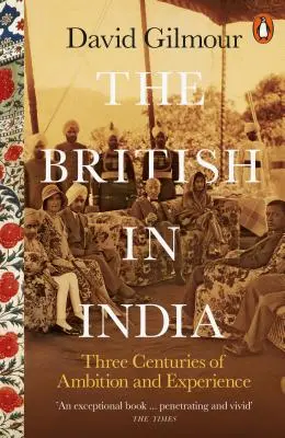 Los británicos en la India - Tres siglos de ambición y experiencia - British in India - Three Centuries of Ambition and Experience