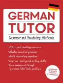 Tutor de alemán: Cuaderno de gramática y vocabulario (Aprenda alemán con Teach Yourself): Curso para principiantes avanzados a intermedios altos - German Tutor: Grammar and Vocabulary Workbook (Learn German with Teach Yourself): Advanced Beginner to Upper Intermediate Course