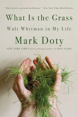 Qué es la hierba: Walt Whitman en mi vida - What Is the Grass: Walt Whitman in My Life