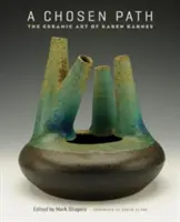 Un camino elegido: El arte cerámico de Karen Karnes - A Chosen Path: The Ceramic Art of Karen Karnes