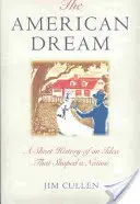 El sueño americano: Breve historia de una idea que dio forma a una nación - The American Dream: A Short History of an Idea That Shaped a Nation