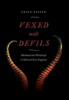 Vexed with Devils: Manhood and Witchcraft in Old and New England (Viciados con demonios: hombría y brujería en la vieja y la nueva Inglaterra) - Vexed with Devils: Manhood and Witchcraft in Old and New England
