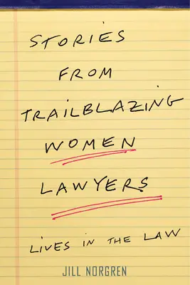 Historias de abogadas pioneras: Vidas en el Derecho - Stories from Trailblazing Women Lawyers: Lives in the Law