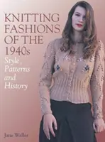 Knitting Fashions of the 1940s: Estilo, patrones e historia - Knitting Fashions of the 1940s: Style, Patterns and History