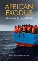 Éxodo africano: la migración y el futuro de Europa - African Exodus: Migration and the Future of Europe