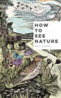 Cómo ver la naturaleza - How to See Nature