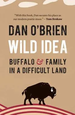 Idea salvaje: búfalo y familia en una tierra difícil - Wild Idea: Buffalo and Family in a Difficult Land