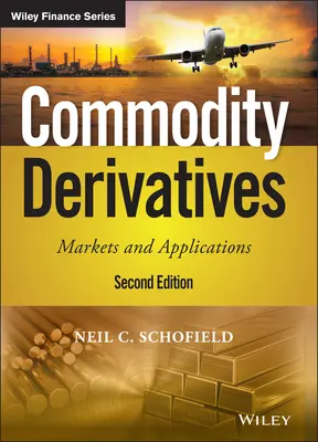 Derivados de materias primas: Mercados y aplicaciones - Commodity Derivatives: Markets and Applications