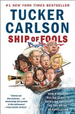 Ship of Fools: Cómo una clase dirigente egoísta está llevando a Estados Unidos al borde de la revolución - Ship of Fools: How a Selfish Ruling Class Is Bringing America to the Brink of Revolution