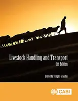 Manejo y transporte del ganado: Principios y práctica - Livestock Handling and Transport: Principles and Practice