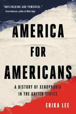 América para los americanos: Historia de la xenofobia en Estados Unidos - America for Americans: A History of Xenophobia in the United States