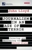 Periodismo en la era del terror: Cubrir y descubrir el Estado secreto - Journalism in an Age of Terror: Covering and Uncovering the Secret State