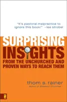 Perspectivas sorprendentes de los que no van a la iglesia y maneras comprobadas de alcanzarlos - Surprising Insights from the Unchurched and Proven Ways to Reach Them