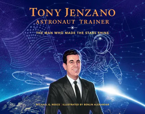 Tony Jenzano, entrenador de astronautas: El hombre que hizo brillar las estrellas - Tony Jenzano, Astronaut Trainer: The Man Who Made the Stars Shine