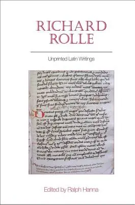 Richard Rolle: Escritos latinos no impresos - Richard Rolle: Unprinted Latin Writings