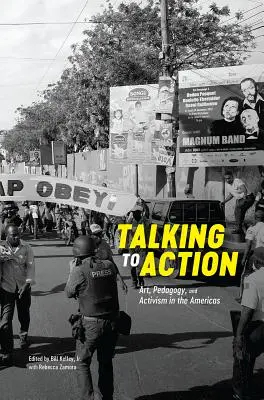 Hablar para actuar: Arte, pedagogía y activismo en las Américas - Talking to Action: Art, Pedagogy, and Activism in the Americas