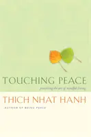 Tocar la paz: Practicar el arte de la vida consciente - Touching Peace: Practicing the Art of Mindful Living