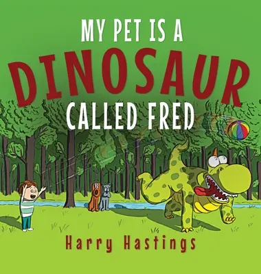 Mi mascota es un dinosaurio llamado Fred - My Pet is a Dinosaur Called Fred