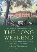 Fin de semana largo - La vida en la casa de campo inglesa de entreguerras - Long Weekend - Life in the English Country House Between the Wars
