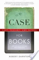 El caso de los libros: Pasado, presente y futuro - The Case for Books: Past, Present, and Future