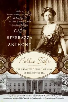 Nellie Taft: La primera dama poco convencional de la era del ragtime - Nellie Taft: The Unconventional First Lady of the Ragtime Era