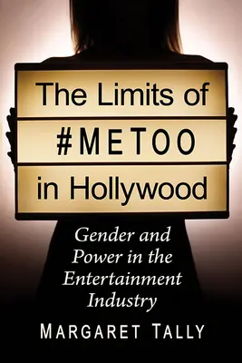 Los límites del #Metoo en Hollywood: Género y poder en la industria del entretenimiento - The Limits of #Metoo in Hollywood: Gender and Power in the Entertainment Industry