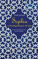 Sophia O el principio de todos los cuentos - Sophia: Or the Beginning of All Tales