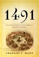 1491: Nuevas revelaciones sobre las Américas antes de Colón - 1491: New Revelations of the Americas Before Columbus