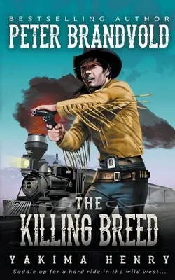 La raza asesina: un clásico de la ficción del Oeste - The Killing Breed: A Western Fiction Classic