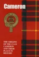 Camerons - Los orígenes del clan Cameron y su lugar en la historia - Camerons - The Origins of the Clan Cameron and Their Place in History