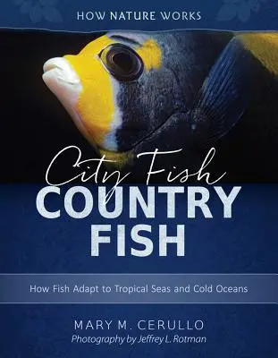 Peces de ciudad Peces de campo: cómo se adaptan los peces a los mares tropicales y a los océanos fríos - City Fish Country Fish: How Fish Adapt to Tropical Seas and Cold Oceans