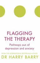 Marcar la terapia: Caminos para salir de la depresión y la ansiedad - Flagging the Therapy: Pathways Out of Depression and Anxiety