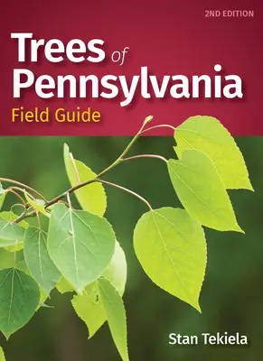 Guía de campo de los árboles de Pennsylvania - Trees of Pennsylvania Field Guide