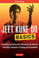 Fundamentos del Jeet Kune Do: Todo lo que necesitas para iniciarte en el Jeet Kune Do - Desde el juego de piernas básico hasta el entrenamiento y los torneos - Jeet Kune Do Basics: Everything You Need to Get Started in Jeet Kune Do - From Basic Footwork to Training and Tournaments