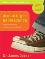 Preparación para la adolescencia Guía familiar y cuaderno de ejercicios: Cómo sobrevivir a los próximos años de cambio - Preparing for Adolescence Family Guide and Workbook: How to Survive the Coming Years of Change