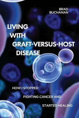 Vivir con la enfermedad de injerto contra huésped - Living with Graft-Versus-Host Disease