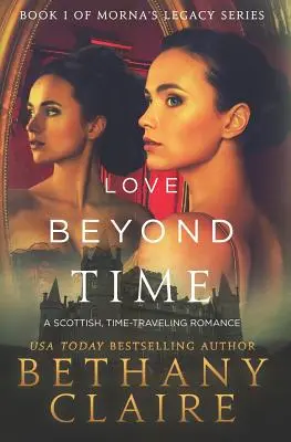 Amor Más Allá del Tiempo: Un Romance Escocés de Viajes en el Tiempo - Love Beyond Time: A Scottish, Time Travel Romance