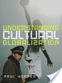 Comprender la globalización cultural - Understanding Cultural Globalization