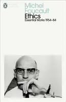 Ética - Subjetividad y verdad: obras esenciales de Michel Foucault 1954-1984 - Ethics - Subjectivity and Truth: Essential Works of Michel Foucault 1954-1984