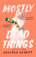 La mayoría de las cosas muertas - Mostly Dead Things