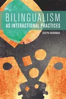 El bilingüismo como práctica de interacción - Bilingualism as Interactional Practices