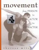 Movimiento: De persona a actor y a personaje - Movement: From Person to Actor to Character