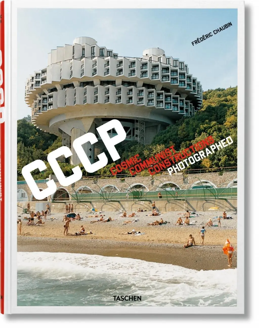 Frdric Chaubin. Cccp. Construcciones Cósmicas Comunistas Fotografiadas - Frdric Chaubin. Cccp. Cosmic Communist Constructions Photographed